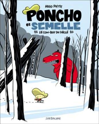 Couverture du livre « Poncho et Semelle Tome 3 : le cow-boy du siècle » de Hugo Piette aux éditions Sarbacane