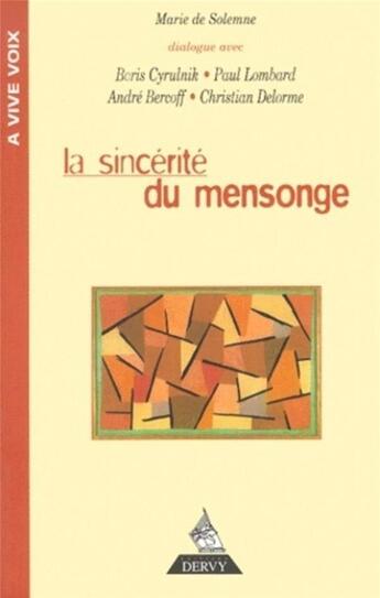 Couverture du livre « La sincérité du mensonge » de Lombard et Cyrulnik et Bercoff et Delorme aux éditions Dervy