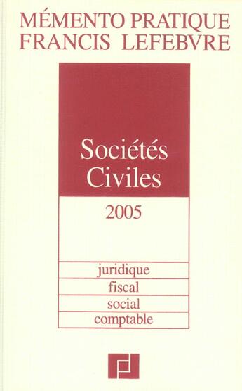 Couverture du livre « Mémento pratique ; societes civiles 2005 » de  aux éditions Lefebvre