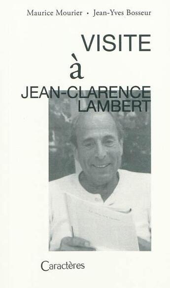 Couverture du livre « Visite à ; Jean-Clarence Lambert » de Maurice Mourier et Jean-Yves Bosseur aux éditions Caracteres