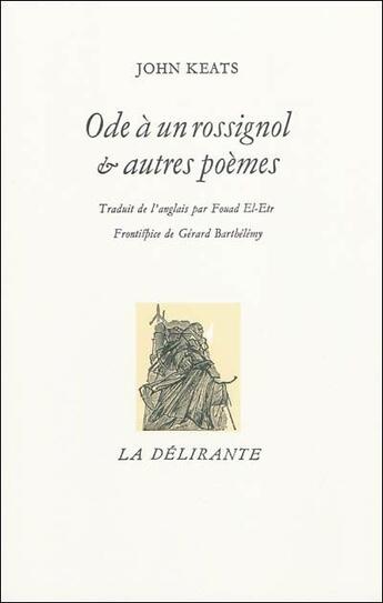 Couverture du livre « Ode à un rossignol et autres poèmes » de John Keats aux éditions La Delirante