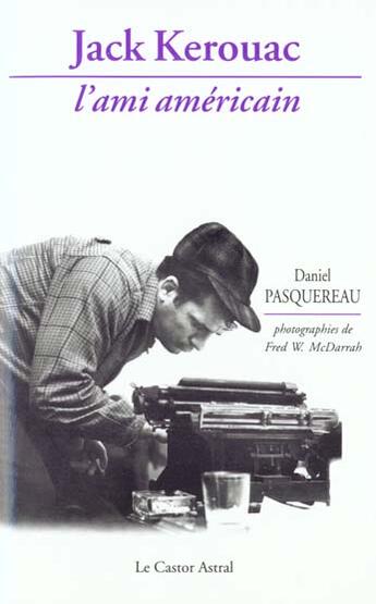 Couverture du livre « Jack Kerouac » de Daniel Pasquereau aux éditions Castor Astral