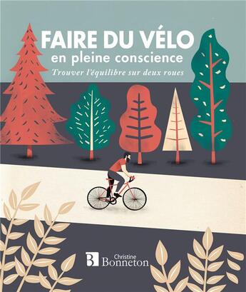 Couverture du livre « Faire du vélo en pleine conscience ; trouver l'équilibre sur deux roues » de Nick Moore aux éditions Bonneton