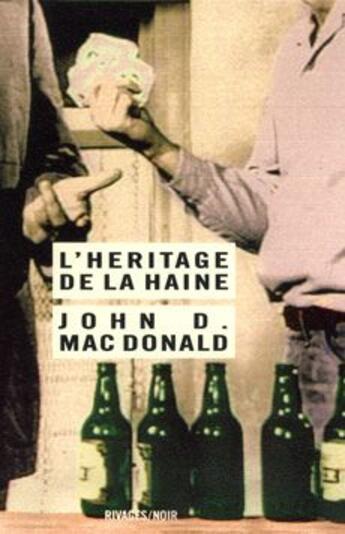 Couverture du livre « L'heritage de la haine » de John D. Macdonald aux éditions Rivages