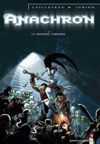 Couverture du livre « Anachron Tome 2 ; le septième capitaine » de Thierry Cailleteau et Joel Jurion aux éditions Vents D'ouest