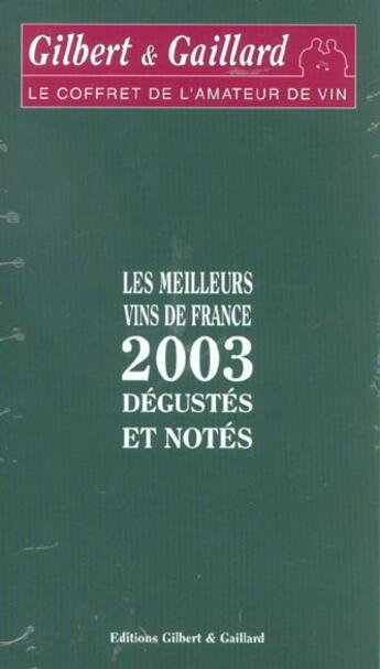 Couverture du livre « Coffret de l'amateur de vin gilbert et gaillard ; les meilleurs vins de france 2003 degustes et notes » de Gaillard et Gilbert aux éditions Editions De Monza