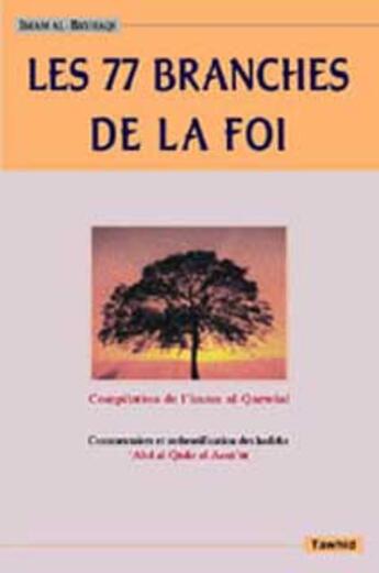 Couverture du livre « Les 77 branches de la foi » de Al-Bayaqi Imam aux éditions Tawhid