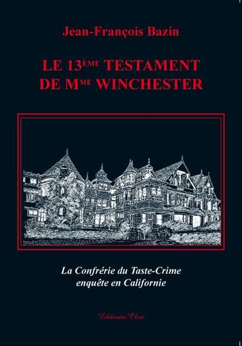Couverture du livre « Le 13e testament de Mme Winchester » de Jean-Francois Bazin aux éditions Clea