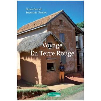 Couverture du livre « Voyage en terre rouge » de Stephanie Chaulot et Simon Brandli aux éditions Yucca