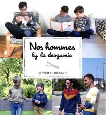 Couverture du livre « Nos hommes by la droguerie ; le tricot au masculin » de  aux éditions La Droguerie Editions