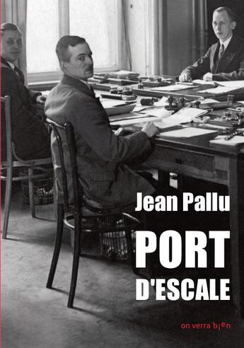 Couverture du livre « Port d'escale » de Jean Pallu aux éditions On Verra Bien