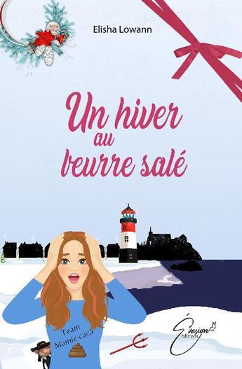 Couverture du livre « Un hiver au beurre salé » de Elisha Lowann aux éditions Evasion Editions