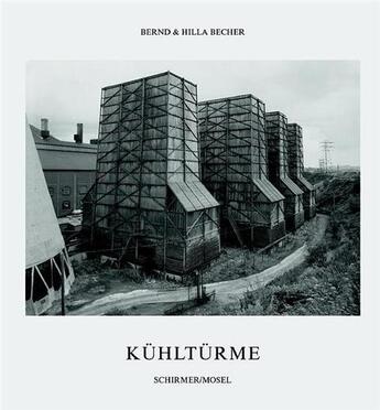 Couverture du livre « Bernd & hilla becher kuhlturme /allemand » de Bernd Becher aux éditions Schirmer Mosel