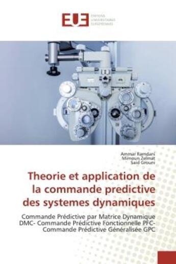 Couverture du livre « Theorie et application de la commande predictive des systemes dynamiques - commande predictive par m » de Ramdani Ammar aux éditions Editions Universitaires Europeennes