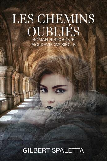 Couverture du livre « Les chemins oubliés » de Gilbert Spaletta aux éditions Atramenta