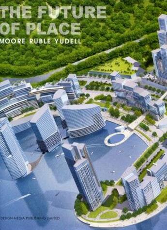 Couverture du livre « The future of place ; Moore Ruble Yudell » de  aux éditions Design Media