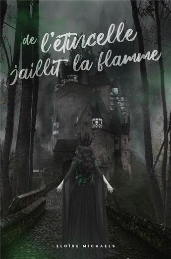 Couverture du livre « De l'etincelle jaillit la flamme » de Michaels Eloise aux éditions Librinova