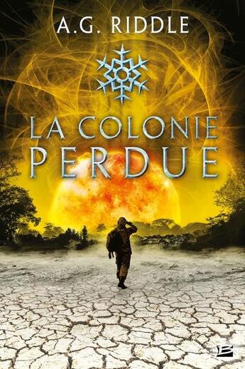 Couverture du livre « Winter world Tome 3 : la colonie perdue » de A. G. Riddle aux éditions Bragelonne