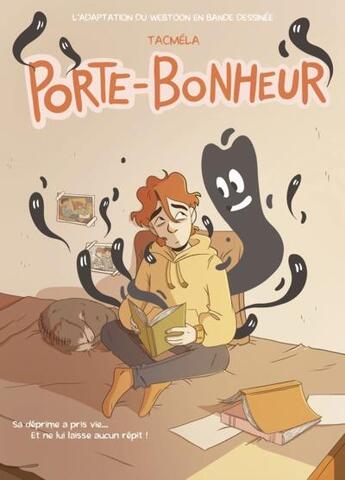 Couverture du livre « Porte-bonheur : sa déprime a pris vie.. et ne lui laisse aucun répit ! » de Tacmela aux éditions Leduc Graphic