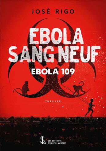 Couverture du livre « Ebola sang neuf - ebola 109 » de Jose Rigo aux éditions Sydney Laurent