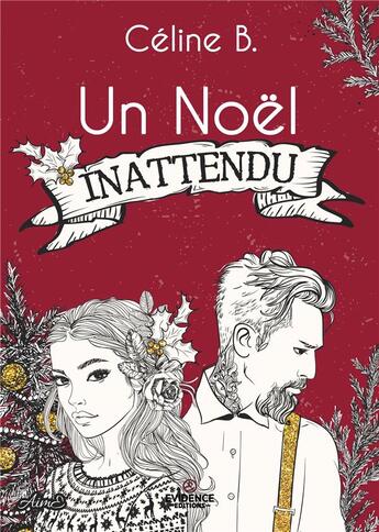 Couverture du livre « Un Noël inattendu » de Celine B. aux éditions Evidence Editions