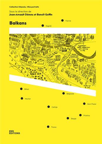 Couverture du livre « Balkans. Vienne, Zagreb, Belgrade, Skopje, Pristina, Novi Pazar, Cetinje, Tirana, Mostar, Bihac » de Nicolas Escach et Benoit Goffin et Jean-Arnaud Derens aux éditions Ens Lyon