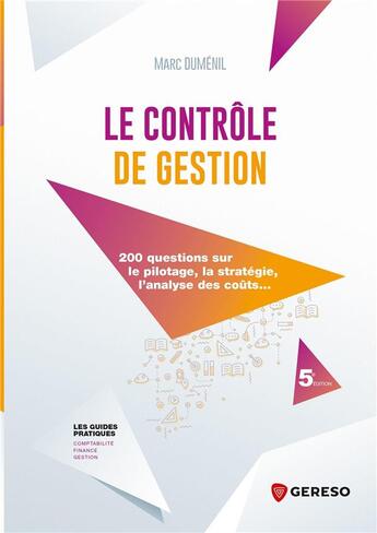 Couverture du livre « Le contrôle de gestion : 200 questions sur le pilotage, la stratégie, l'analyse des coûts... » de Marc Dumenil aux éditions Gereso