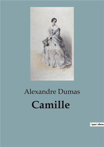 Couverture du livre « Camille » de Alexandre Dumas aux éditions Culturea