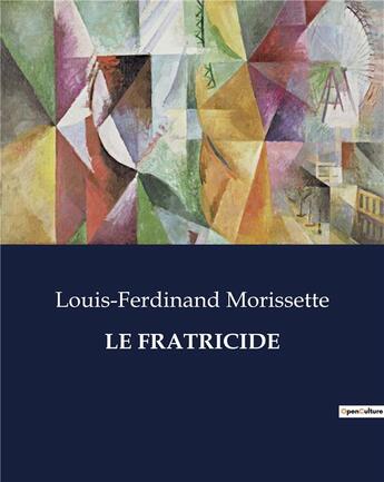 Couverture du livre « LE FRATRICIDE » de Morissette L-F. aux éditions Culturea