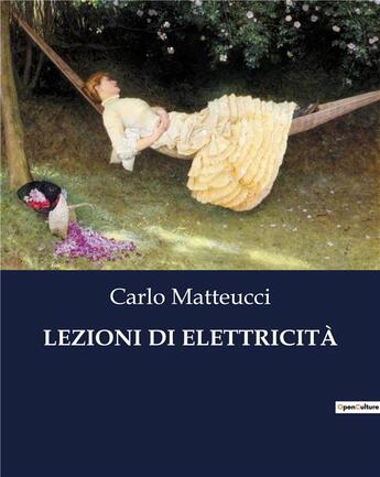 Couverture du livre « LEZIONI DI ELETTRICITÀ » de Matteucci Carlo aux éditions Culturea