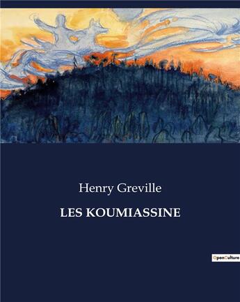 Couverture du livre « LES KOUMIASSINE » de Henry Greville aux éditions Culturea