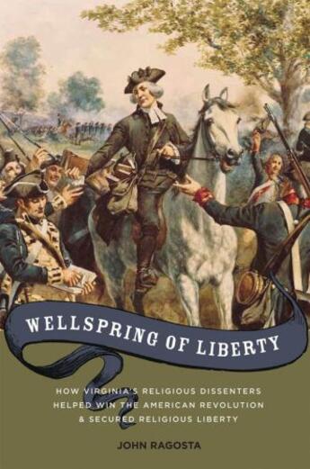 Couverture du livre « Wellspring of Liberty: How Virginia's Religious Dissenters Helped Win » de Ragosta John A aux éditions Oxford University Press Usa