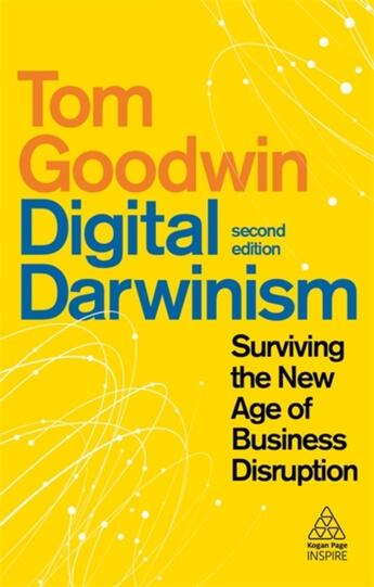 Couverture du livre « DIGITAL DARWINISM - 2ND EDITION - SURVIVING THE NEW AGE OF BUSINESS DISRUPTION » de Tom Goodwin aux éditions Kogan Page