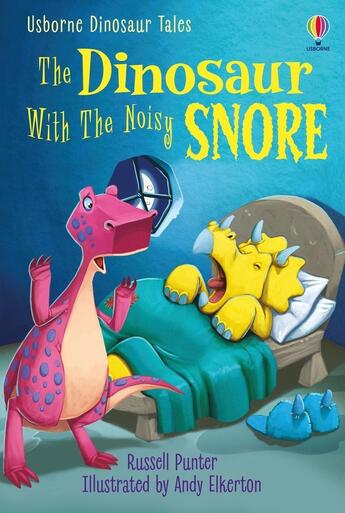 Couverture du livre « The dinosaur with the noisy snore » de Russell Punter et Andy Elkerton aux éditions Usborne