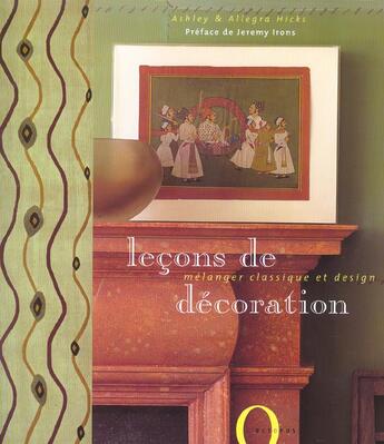 Couverture du livre « Lecons De Decoration ; Melanger Classique Et Design » de Allegra Hicks et Ashley Hicks aux éditions Octopus