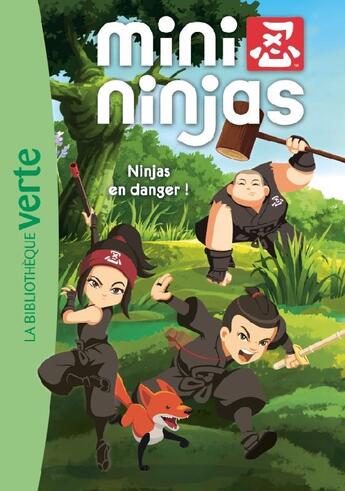 Couverture du livre « Mini-Ninjas t.7 ; Ninjas en danger ! » de  aux éditions Hachette Jeunesse