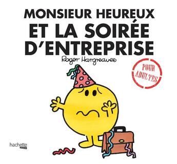 Couverture du livre « Monsieur Heureux et la soirée d'entreprise » de Roger Hargreaves et Liz Bankes et Sarah Daykin et Lizzie Daykin aux éditions Hachette Heroes