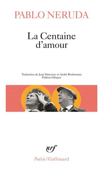 Couverture du livre « La centaine d'amour » de Pablo Neruda aux éditions Gallimard