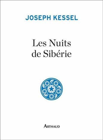 Couverture du livre « Les nuits de Sibérie » de Joseph Kessel aux éditions Arthaud