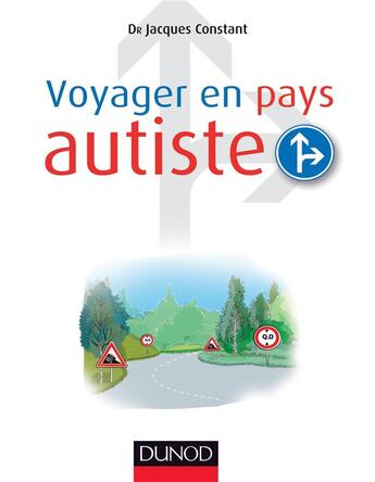 Couverture du livre « Voyager en pays autiste » de Jacques Constant aux éditions Dunod