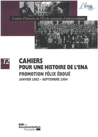 Couverture du livre « Promotion Félix Eboué » de Comite D'Histoire De L'Ecole Nationale D'Administration aux éditions Ecole Nationale D'administration
