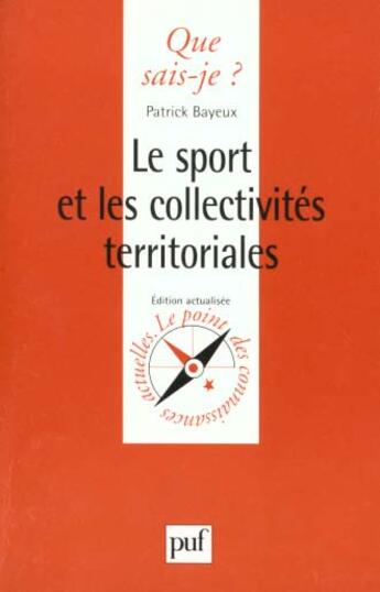 Couverture du livre « Sport et collectivites territoriales » de Bayeux P. aux éditions Que Sais-je ?