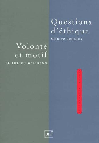 Couverture du livre « Questions d'ethique - volonte et motif » de Schlick/Waismann Mor aux éditions Puf