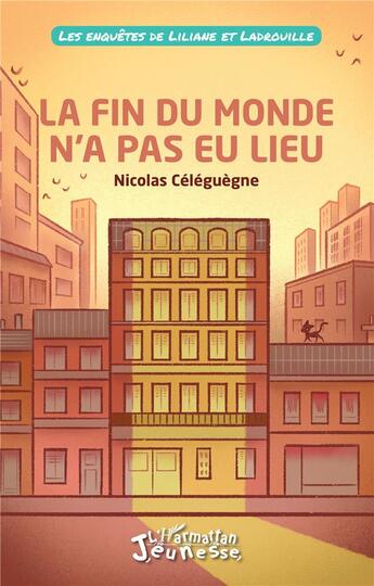 Couverture du livre « La fin du monde n'a pas eu lieu » de Nicolas Celeguegne aux éditions L'harmattan