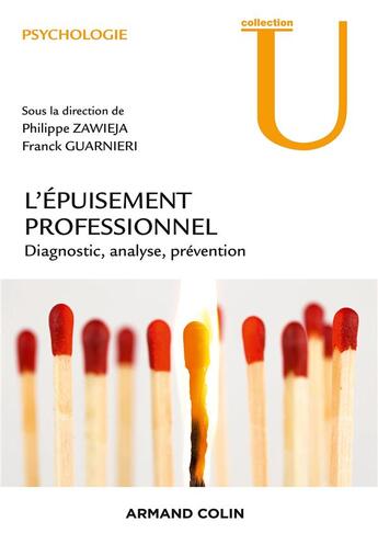 Couverture du livre « L'épuisement professionnel ; diagnostic, analyse, prévention » de Philippe Zawieja et Franck Guarnieri aux éditions Armand Colin