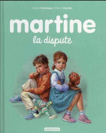 Couverture du livre « Martine Tome 57 : la dispute » de Delahaye Gilbert et Marlier Marcel aux éditions Casterman