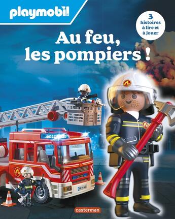 Couverture du livre « Playmobil : Au feu, les pompiers ! 3 histoires à lire et à jouer » de Raphael Martin et Justine De Lagausie aux éditions Casterman