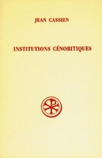 Couverture du livre « Les institutions cénobitique » de Jean Cassien aux éditions Cerf