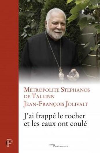 Couverture du livre « J'ai frappé le rocher et les eaux ont coulé » de Jean-Francois Jolivalt et Stephanos aux éditions Cerf