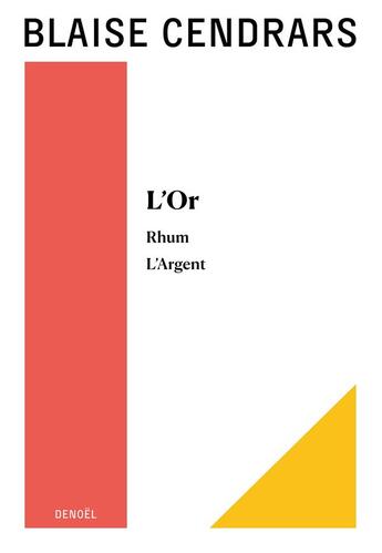 Couverture du livre « L'or ; rhum ; l'argent » de Blaise Cendrars aux éditions Denoel